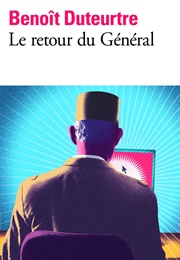 Le Retour Du Général (Benoît Duteurtre)