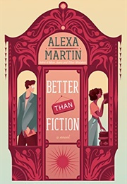 Better Than Fiction (Alexa Martin)