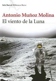 El Viento De La Luna (Antonio Muñoz Molina)