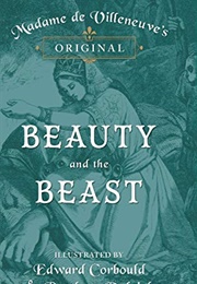 Madame De Villeneuve's Original Beauty and the Beast (Gabrielle-Suzanne Barbot De Villeneuve)