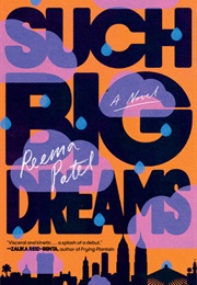 Such Big Dreams (Reema Patel)