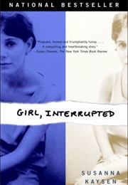 Girl, Interrupted (Susanna Kaysen)