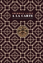 A La Carte: Elements of an Elegant House (Sherrill Canet)