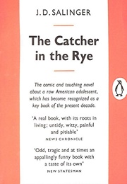 The Catcher in the Rye (J.D. Salinger)