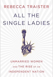 All the Single Ladies (Rebecca Traister)