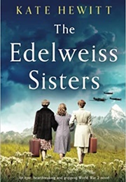 The Edelweiss Sisters (Kate Hewitt)