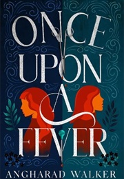 Once Upon a Fever (Angharad Walker)