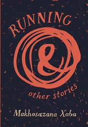 Running & Other Stories (Makhosazana Xaba)