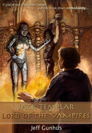 Jack Templar and the Lord of the Vampires (Jeff Gunhus)