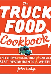 The Truck Food Cookbook (John T. Edge)