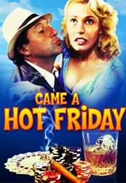 Came a Hot Friday (1985)