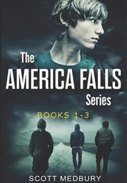 The America Falls Series, Book 1-3 (Scott Medbury)
