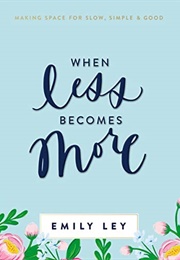 When Less Becomes More (Emily Ley)