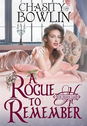 A Rogue to Remember (Chasity Bowlin)
