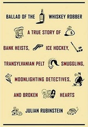 Ballad of the Whiskey Robber (Julian Rubinstein)