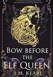 Bow Before the Elf Queen (J.M. Kearl)