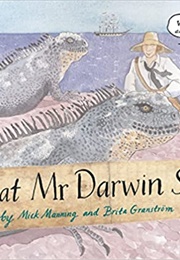 What Mr Darwin Saw (Mick Manning &amp; Brita Granström)