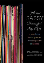 How Sassy Changed My Life (Kara Jesella)