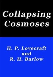 Collapsing Cosmoses (HP Lovecraft)