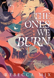 The Ones We Burn (Rebecca Mix)