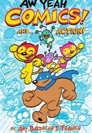 Aw Yeah Comics! And... Action! (Art Baltazar)