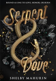Serpent &amp; Dove (Serpent &amp; Dove, #1) (Shelby Mahurin)