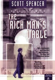 The Rich Man&#39;s Table (Scott Spencer)