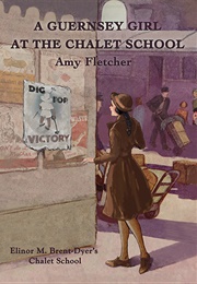 A Guernsey Girl at the Chalet School (Amy Fletcher)