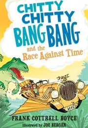 Chitty Chitty Bang Bang and the Race Against Time (Frank Cottrell Boyce)