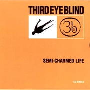 'Semi-Charmed Life' - Third Eye Blind