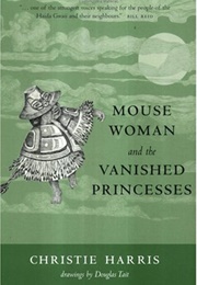 Mouse Woman and the Vanished Princesses (Christie Harris)