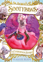 Sootypaws: A Cinderella Story (Maggie Rudy)