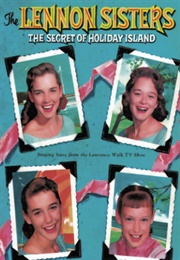 The Lennon Sisters: The Secret of Holiday Island (Doris Schroeder)
