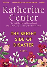 The Bright Side of Disaster (Katherine Center)