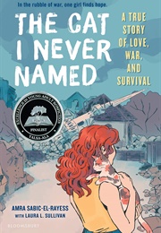 The Cat I Never Named (Amra Sabic-El-Rayess With Laura L. Sullivan)