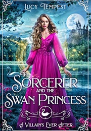 The Sorcerer and the Swan Princess (Lucy Tempest)
