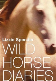 Wild Horse Diaries (Lizzie Spender)