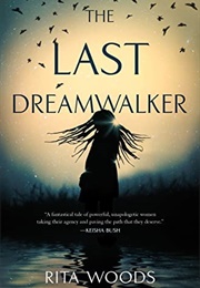 The Last Dreamwalker (Rita Woods)