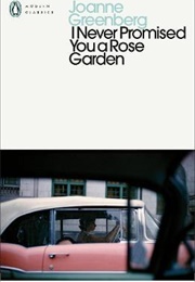 I Never Promised You a Rose Garden (Joanne Greenberg)