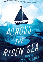 Across the Risen Sea (Bren MacDibble)