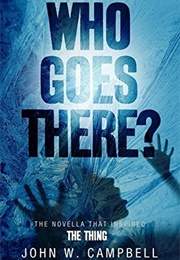 Who Goes There? (John W. Campbell)