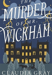 The Murder of Mr. Wickham (Claudia Gray)