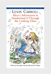 Alice's Adventures in Wonderland & Through the Looking-Glass (Lewis Carroll)