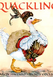 Quackling: A Feathered Fairy Tale (Aaron Shepherd)
