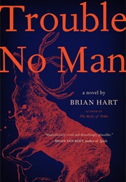 Trouble No Man (Brian Hart)