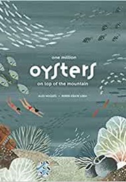 One Million Oysters on Top of the Mountain (Alex Nogues)