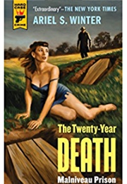 The Twenty-Year Death (Malniveau Prison) (Ariel S. Winter)