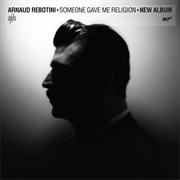 Arnaud Rebotini - Someone Gave Me Religion