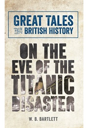 On the Eve of the Titanic Disaster (W.B. Bartlett)
