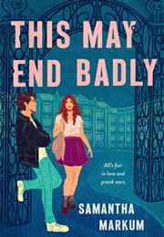 This May End Badly (Samantha Markum)